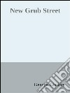 New Grub Street. E-book. Formato EPUB ebook