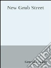 New Grub Street. E-book. Formato Mobipocket ebook di George Gissing