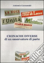 Cronache diverse di un osservatore di parte. E-book. Formato EPUB ebook