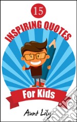 15 inspiring quotes for kids. E-book. Formato EPUB ebook