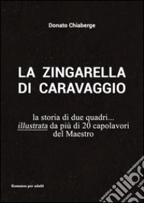 La zingarella di Caravaggio. E-book. Formato Mobipocket ebook di Donato Chiaberge