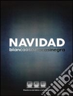 Navidad Blancaoscuracasinegra. E-book. Formato Mobipocket ebook