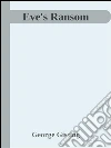 Eve's ransom. E-book. Formato Mobipocket ebook di George Gissing