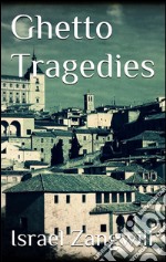 Ghetto tragedies. E-book. Formato EPUB