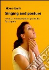 Singing and posture, postural and osteopathic principles for singers. E-book. Formato EPUB ebook