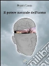 Il potere naturale dell'uomo. E-book. Formato Mobipocket ebook di Pisano Laura