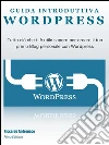 Guida introduttiva su Wordpress. E-book. Formato EPUB ebook di Riccardo Andronaco