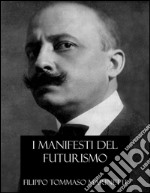 I Manifesti del Futurismo (Italian Edition). E-book. Formato EPUB ebook