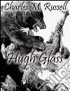 Hugh GlassThe Revenant. E-book. Formato EPUB ebook di Charles M. Russell