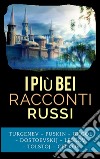 I più bei racconti russi. E-book. Formato EPUB ebook