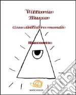 Cose dell'altro mondo. E-book. Formato EPUB ebook