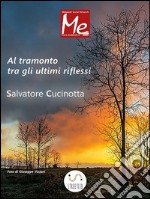 Al-tramonto tra gli ultimi riflessi. E-book. Formato EPUB ebook