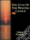 The clue of the twisted candle. E-book. Formato Mobipocket ebook