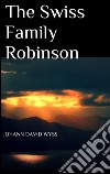 The swiss family Robinson. E-book. Formato EPUB ebook