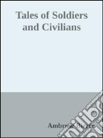 Tales of Soldiers and Civilians . E-book. Formato EPUB ebook