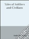 Tales of Soldiers and Civilians . E-book. Formato EPUB ebook