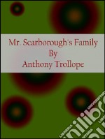 Mr. Scarborough's family. E-book. Formato EPUB ebook