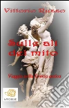 Sulle ali del mito - Viaggio nella Grecia antica. E-book. Formato Mobipocket ebook di Vittorio Russo
