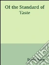 Of the Standard of Taste . E-book. Formato EPUB ebook di David Hume