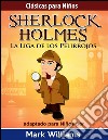 Sherlock Holmes: Sherlock Para Niños: La Liga de los Pelirrojos. E-book. Formato EPUB ebook