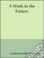 A Week in the Future . E-book. Formato EPUB ebook