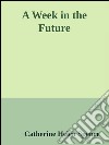 A Week in the Future . E-book. Formato EPUB ebook