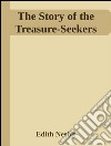 The story of the treasure-seekers. E-book. Formato EPUB ebook