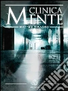 Clinica Mente. E-book. Formato Mobipocket ebook di Matteo Tiraoro