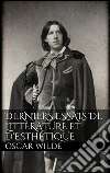 Derniers essais de littérature et d'esthétique. E-book. Formato EPUB ebook di Oscar Wilde