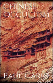 Chinese occultism. E-book. Formato Mobipocket ebook di Paul Carus