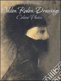 Odilon Redon: drawings colour plates. E-book. Formato EPUB ebook di Maria Peitcheva