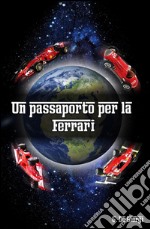 Un passaporto per la Ferrari. E-book. Formato PDF