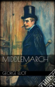 Middlemarch . E-book. Formato EPUB ebook di George Eliot