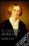 The Essays of George Eliot. E-book. Formato EPUB ebook