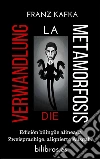Die Verwandlung - La metamorfosis (Edición bilingüe alineada - Zweisprachige alignierte Ausgabe). E-book. Formato EPUB ebook di Franz Kafka