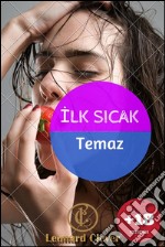 Ilk Sicak Temas +18. E-book. Formato EPUB ebook