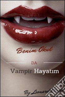 Okul Da Vampir Hayati :Türk. E-book. Formato EPUB ebook di Leonard Clever