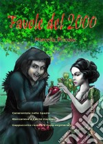 Favole del 2000Cenerentola nello spazio. Biancaneve e i 7 marziani. Cappuccetto rosso e il lupo vegetariano.. E-book. Formato EPUB ebook