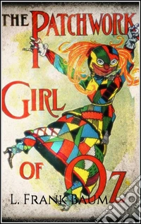The Patchwork Girl of Oz. E-book. Formato EPUB ebook