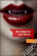 Bir vampire Asik Olmak. E-book. Formato EPUB ebook