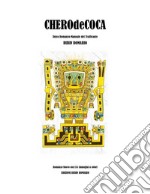 CHEROdeCOCAUnico Romanzo-Manuale del Trafficante. E-book. Formato EPUB