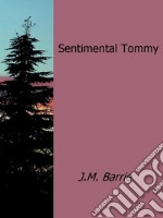 Sentimental Tommy. E-book. Formato EPUB ebook