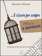 ...e vissero per sempre tristi e depressi. E-book. Formato EPUB