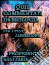 Esercizi Commentati Test Professioni Sanitarie Biologia. E-book. Formato Mobipocket ebook di Bondtest