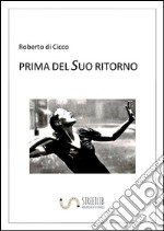 Prima del suo ritorno. E-book. Formato EPUB ebook