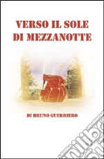 Verso il sole di mezzanotte. E-book. Formato Mobipocket ebook