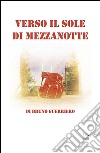 Verso il sole di mezzanotte. E-book. Formato EPUB ebook di Bruno Guerriero