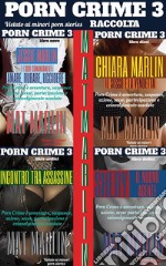 Porn Crime 3: Raccolta Porn crime 3 (porn stories) . E-book. Formato EPUB ebook