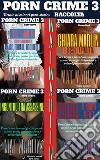 Porn Crime 3: Raccolta Porn crime 3 (porn stories) . E-book. Formato Mobipocket ebook