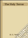 The holy terror. E-book. Formato Mobipocket ebook